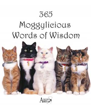 Cover of the book 365 Moggylicious Words of Wisdom by Elisabetta Sala