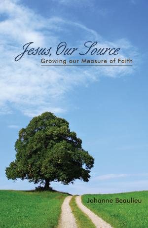 Cover of the book Jesus, Our Source by Karen Wiebe