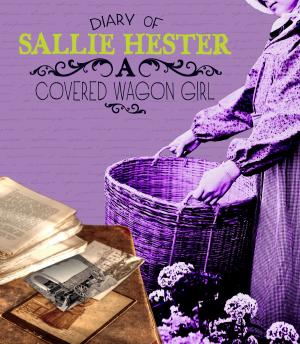 Cover of the book Diary of Sallie Hester by Linda Holeman