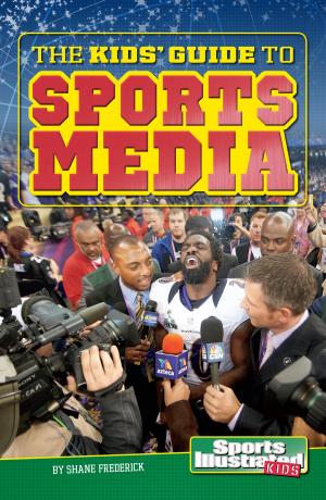 Cover of the book The Kids' Guide to Sports Media by Steven Anthony Otfinoski