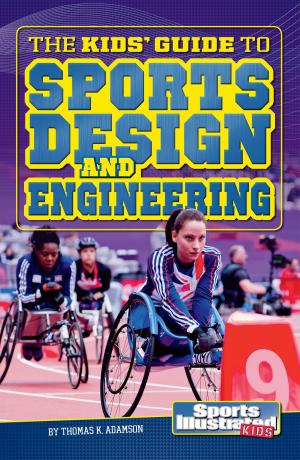 Cover of the book The Kids' Guide to Sports Design and Engineering by D.L. Green