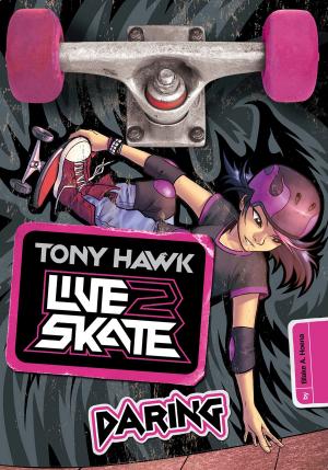 Cover of the book Tony Hawk: Daring by Katie Kenyhercz