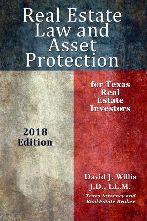 Cover of Real Estate Law & Asset Protection for Texas Real Estate Investors - 2018 Edition