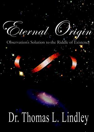 Book cover of Eternal Origin: Observation's Solution to the Riddle of Existence