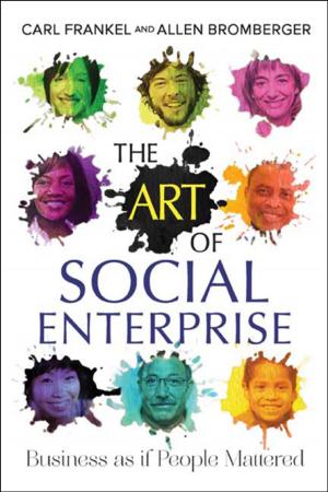 Cover of the book The Art of Social Enterprise by Jim Cassio and Alice Rush