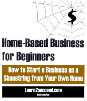 Cover of the book Home-Based Business for Beginners by Ashley Guillard
