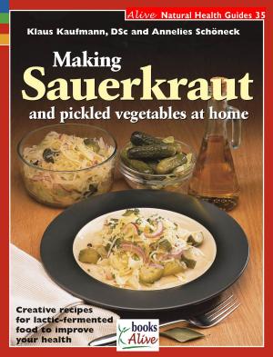 Cover of the book Making Sauerkraut and Pickled Vegetables at Home by Ada Healer