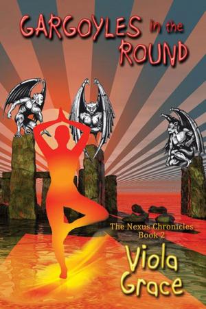 Cover of the book Gargoyles In The Round by Viola Grace