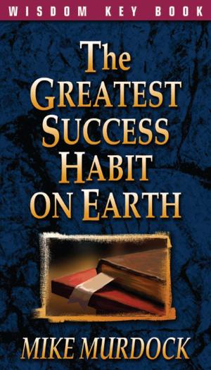 Cover of the book The Greatest Success Habit On Earth by Lee Werrell