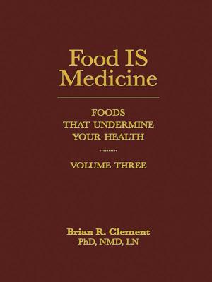 Cover of the book Food IS Medicine, Volume Three by Jones, Ellen Jaffe, Bennett, Beverly Lynn