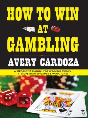 Cover of the book How to Win at Gambling by Avery Cardoza