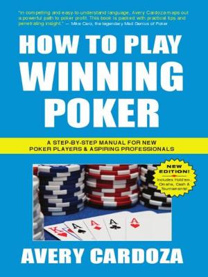 Cover of the book How To Play Winning Poker by Avery Cardoza