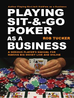 Cover of the book Playing Sit & Go Poker as a Business by Mike Caro