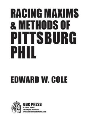 Cover of the book RACING MAXIMS & METHODS OF PITSSBURG PHIL by Marten Jensen