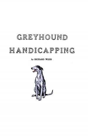 Cover of the book Greyhound Handicapping by Rob Tucker