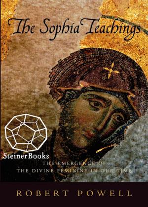 Cover of the book The Sophia Teachings by Rudolf Steiner, Christopher Bamford