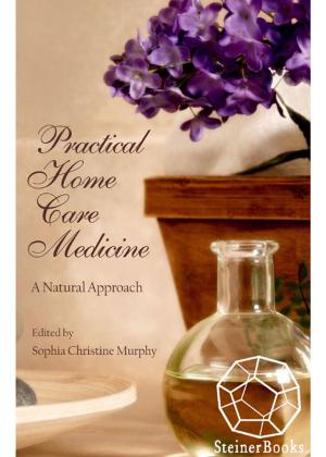 Cover of the book Practical Home Care Medicine by Rudolf Steiner