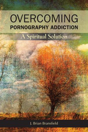 Book cover of Overcoming Pornography Addiction: A Spiritual Solution