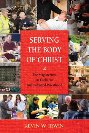 Book cover of Serving the Body of Christ: The Magisterium on Eucharist and Ordained Priesthood