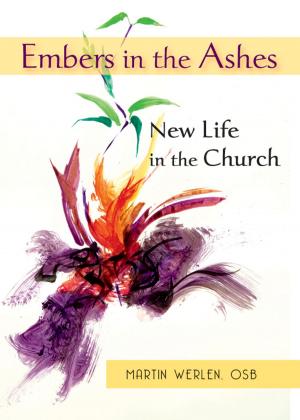 Cover of the book Embers in the Ashes: New Life in the Church by Bishop James A. Johnso