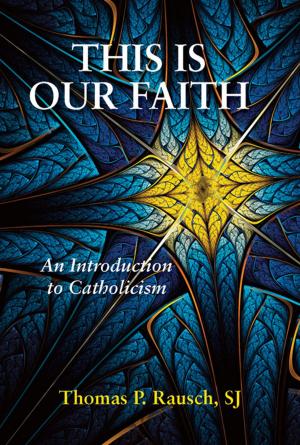Cover of the book This is Our Faith by John H. Wright, SJ