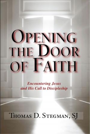 Cover of the book Opening the Door of Faith by Sheila Fabricant Linn, Dennis Linn, Matthew Linn, Dennis Linn, Matthew Linn