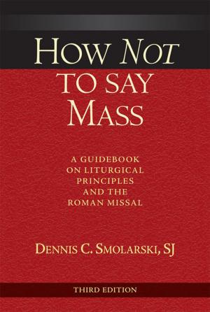 Cover of the book How Not to Say Mass, Third Edition by Joseph M. Champlin