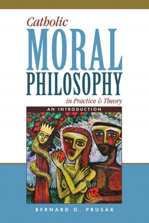 Cover of the book Catholic Moral Philosophy in Practice and Theory by Donald J. Goergen, OP