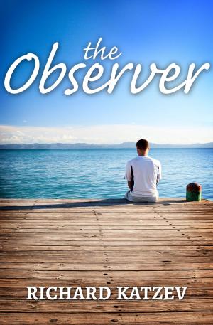Cover of the book The Observer by Kimberly E. Contag, James A. Grabowska