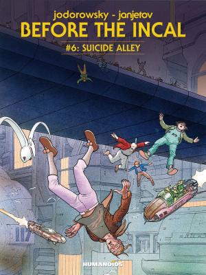 Book cover of Before The Incal #6 : Suicide Alley