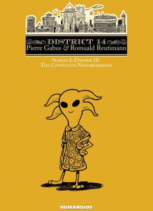 Cover of the book District 14: Season 2 #6 : The Covington Neighborhood by Pierre Gabus, Romuald Reutimann