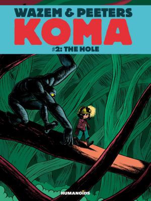 Cover of the book Koma #2 : The Hole by Saverio Tenuta, Bruno Letizia, Carlita Lupatelli
