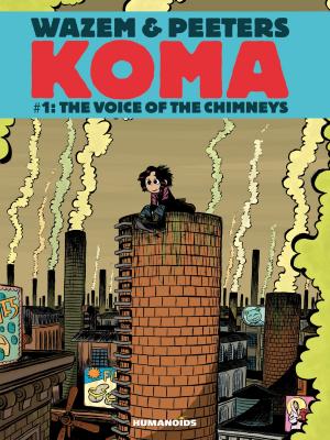 Cover of the book Koma #1 : The Voice of Chimneys by David Muñoz, Manuel Garcia, Michael Lark, Javi Montes