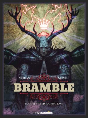 Cover of the book Bramble #3 : Wilted Foundations by Nicolas de Crécy