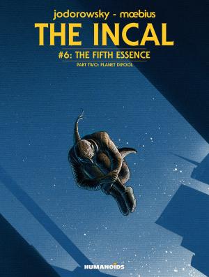 Cover of the book The Incal #6 : The Fifth Essence - Planet DiFool by Christophe Bec, Philippe Thirault, Stefano Raffaele