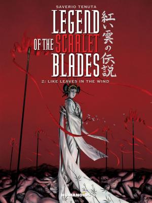 Cover of the book Legend of the Scarlet Blades #2 : Like Leaves in the Wind by L.X. Cain