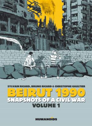 Cover of the book Beirut 1990: Snapshots of a Civil War #1 by Philippe Thirault, Butch Guice, Gallur, Jose Malaga