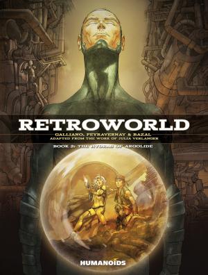 Cover of the book Retroworld #2 : The Hydras of Argolide by Carole Maurel, Mariko Tamaki