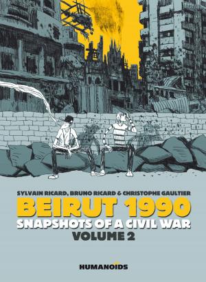 Cover of the book Beirut 1990: Snapshots of a Civil War #2 by Pierre Wazem, Frederik Peeters, Albertine Ralenti