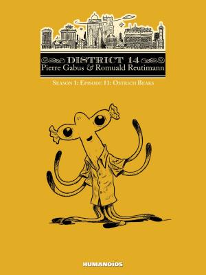 Cover of the book District 14: Season 1 #11 : Ostrich Beaks by Pierre Gabus, Romuald Reutimann