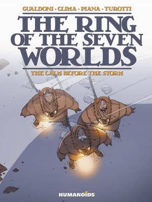 Cover of the book The Ring of the Seven Worlds #1 : The Calm Before the Storm by Jean-Pierre Dionnet, Jean-Claude Gal, Picaret