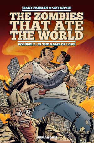 Cover of The Zombies that Ate the World #2 : In the name of love