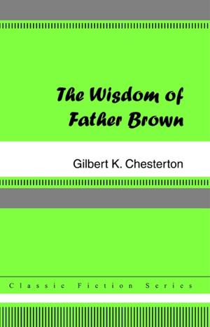 Cover of the book The Wisdom of Father Brown by Charles Dickens