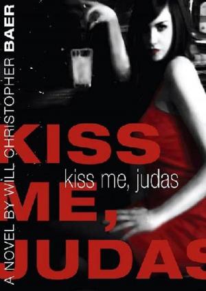 Cover of the book Kiss Me, Judas by Jonas Saul