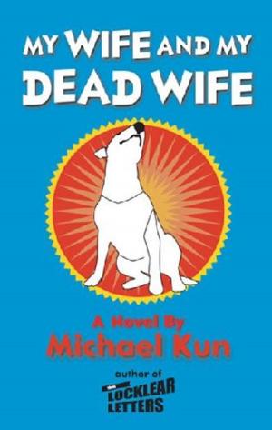 Cover of the book My Wife and my Dead Wife by John Dryer