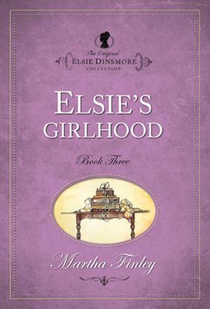 Cover of the book Elsies Girlhood by Janette Oke