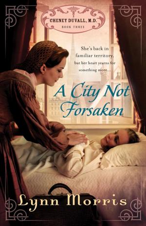 Cover of the book A City Not Forsaken by Stott, John, Wright, Chris
