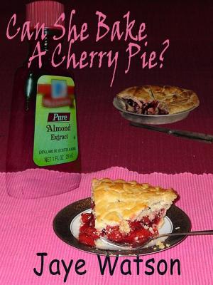 Cover of the book Can She Bake a Cherry Pie? by Lesley-Anne McLeod