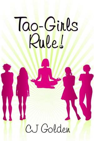 Cover of the book Tao Girls Rule!: finding balance, staying confident, being bold, in a world of challenges by Alexandra Wallner