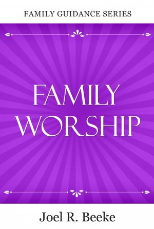 Cover of the book Family Worship by Paul R. Schaefer, Jr.